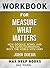 Workbook for Measure What M...
