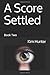 A Score Settled: Book Two