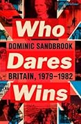Who Dares Wins: Britain, 1979-1982