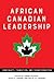 African Canadian Leadership by Tamari Kitossa