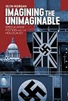 Imagining the Unimaginable: Speculative Fiction and the Holocaust