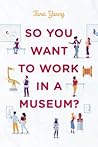 So You Want to Wo...
