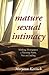Mature Sexual Intimacy: Mak...