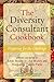 The Diversity Consultant Cookbook by Eddie Moore