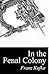In the Penal Colony by Franz Kafka