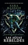 Las Aguas Rebeldes by Sara Raasch