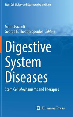 Digestive System Diseases: Stem Cell Mechanisms and Therapies (Stem Cell Biology and Regenerative Medicine)