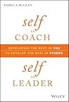 Self as Coach, Self as Leader by Pamela McLean