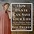 How Dante Can Save Your Life: The Life-changing Wisdom of History's Greatest Poem