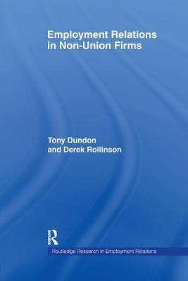 Employment Relations in Non-Union Firms (Routledge Research in Employment Relations)
