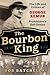 The Bourbon King: The Life and Crimes of George Remus, Prohibition's Evil Genius