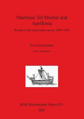 Maritime Tel Michal and Apollonia: Results of the Underwater Survey 1989-1996 (BAR International)