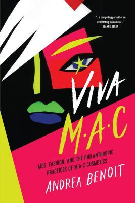 VIVA MAC: AIDS, Fashion, and the Philanthropic Practices of MAC Cosmetics (Paperback)