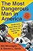 The Most Dangerous Man in America: Timothy Leary, Richard Nixon, and the Hunt for the Fugitive King of LSD