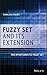 Fuzzy Set and Its Extension...