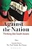 Against the Nation: Thinkin...