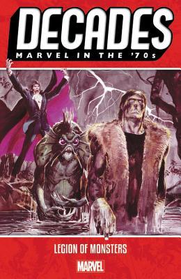 Decades: Marvel in the '70s - Legion of Monsters (Paperback)