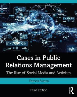 Cases in Public Relations Management: The Rise of Social Media and Activism