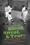 Blood, Sweat, and Tears by Derrick E. White