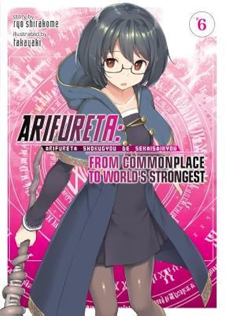 Arifureta: From Commonplace to World's Strongest (Light Novel) Vol. 6