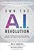 Own the A.I. Revolution: Un...