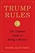 Trump Rules: The Ultimate G...
