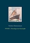 TITANIC - Chronologie einer Katastrophe (German Edition)