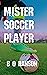 Mister Soccer Player
