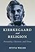 Kierkegaard and Religion: Personality, Character, and Virtue (Cambridge Studies in Religion, Philosophy, and Society)