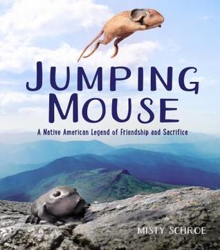 Jumping Mouse: A Native American Legend of Friendship and Sacrifice (Hardcover)