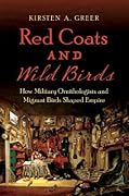 Red Coats and Wild Birds: How Military Ornithologists and Migrant Birds Shaped Empire