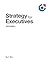 Strategy for Executives: 2019 Edition