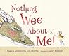Nothing Wee about Me! by Kim Chaffee
