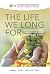 The Life We Long For by Barbara Fuller