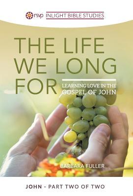 The Life We Long For: Learning Love in the Gospel of John