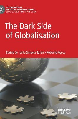 The Dark Side of Globalisation (International Political Economy Series)