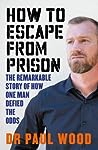 How to Escape from Prison