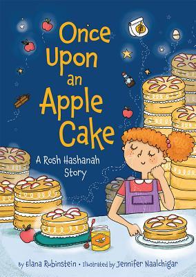 Once Upon an Apple Cake: A Rosh Hashanah Story (Saralee Siegel #1)