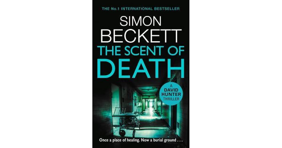 The Scent of Death (David Hunter #6) by Simon Beckett