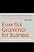 Essential Grammar for Business: The Foundation of Good Writing (Business Communication Pocket Guides)