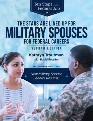 The Stars Are Lined Up for Military Spouses: For Federal Careers (Ten Steps to a Federal Job)