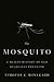 The Mosquito: A Human History of Our Deadliest Predator