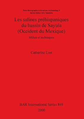 Les salines prehispaniques du bassin de Sayula (Occident du Mexique) (BAR International)