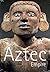 The Aztec Empire by Felipe Solís Olguín