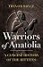 Warriors of Anatolia by Trevor Bryce