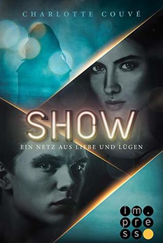 Show. Ein Netz aus Liebe und Lügen (German Edition)