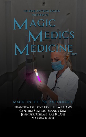 Magic Medics Medicine: Magic in the ER Anthology 2019