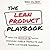 The Lean Product Playbook: How to Innovate with Minimum Viable Products and Rapid Customer Feedback