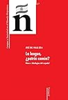 La lengua, ¿patria común?: Ideas e ideologías del español (Lengua y Sociedad en el Mundo Hispánico nº 17) (Spanish Edition) Book cover for La lengua, ¿patria común?: Ideas e ideologías del español (Lengua y Sociedad en el Mundo Hispánico nº 17) (Spanish Edition)