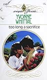Too Long a Sacrifice by Yvonne Whittal